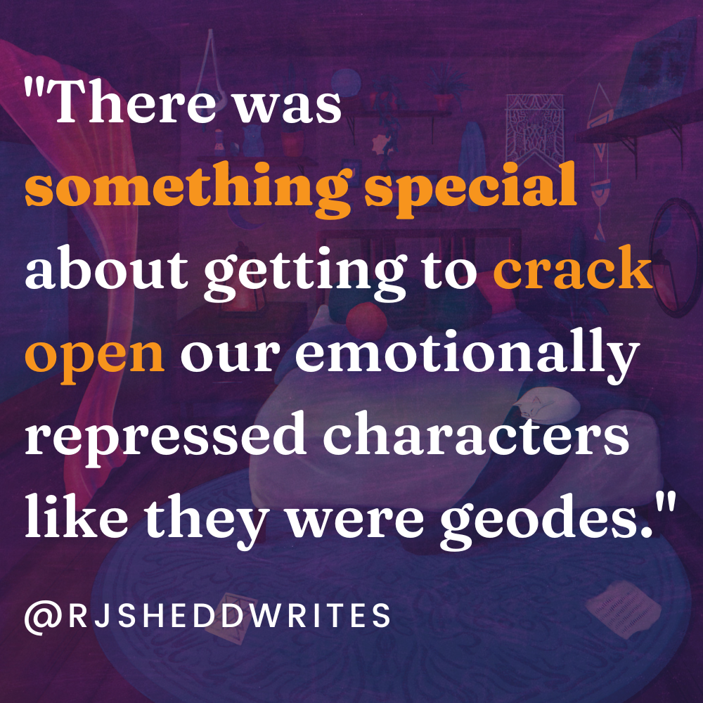 There was something special about getting to crack open our emotionally repressed characters like they were geodes." @rjshedwrites